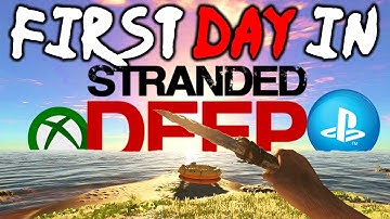 STRANDED DEEP  - PS4 GAMEPLAY - How To Survive The First Day In Stranded DeepnOW oN SWITCH/XBOX