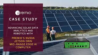 Advancing Solar Data Analytics and Robotics with Premio's NVIDIA Jetson Edge AI Computer