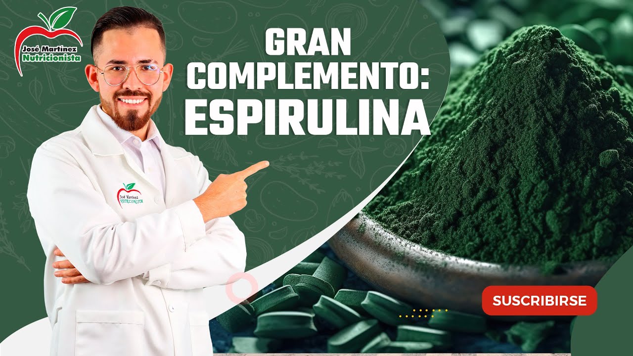 ESPIRULINA, MEJORA TU SALUD CON ESTE GRAN COMPLEMENTO Beneficios