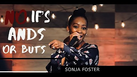 No If's, Ands or Buts      I   Pastor Sonja Foster