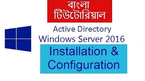 Day 04 Windows Server 2016   Active Directory Domain Services Installation & Configuration Bangla