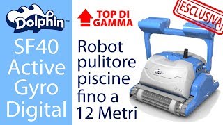 Maytronics Dolphin SF40 Active Gyro Digital | Robot pulitore elettrico per piscine | ZefiroPiscine