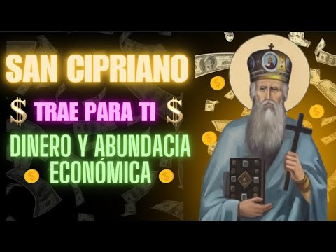 Poderosa oración a San Cipriano para atraer el dinero y la abundancia ...