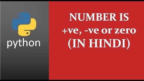 Python program to check whether the number is positive, negative or zero || Hindi