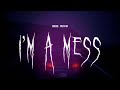 Bebe Rexha I M A Mess Sped Up Lyrics
