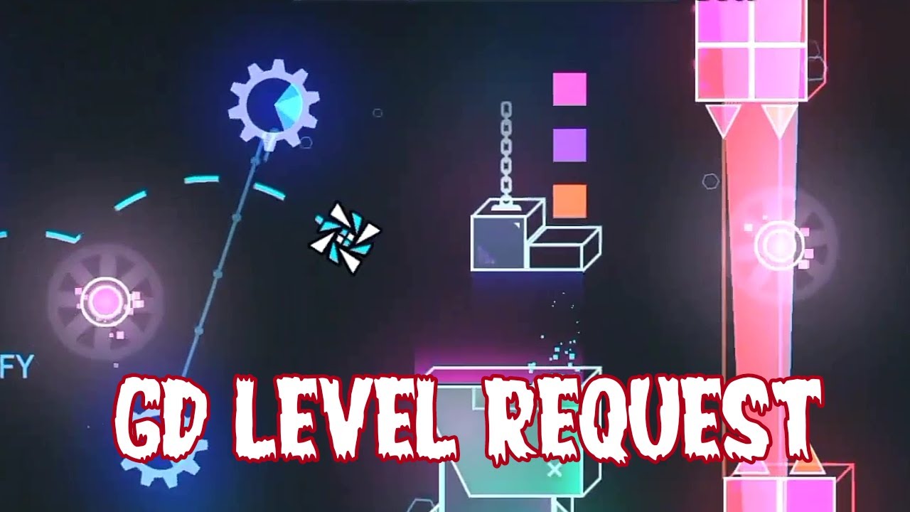 (closed) Geometry Dash level Request! Stream ends after 1 hour, read ...