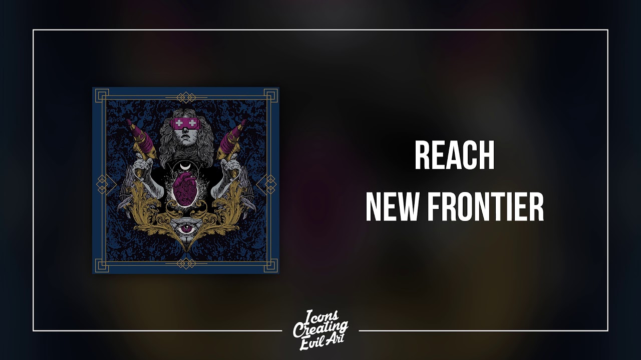 Watch REACH - New Frontier - HQ Audio on YouTube Watch REACH - New Frontier - HQ Audio on YouTube