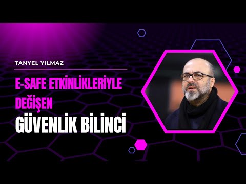 e-Safe Etkinlikleriyle Değişen Güvenlik Bilinci