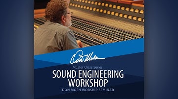 Don Moen Sound Engineering Workshop (feat. Chuck Harris) | FULL VERSION
