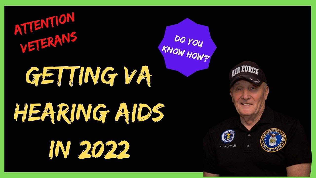 Getting hearing aids from the veteran administration in 2022 Do You