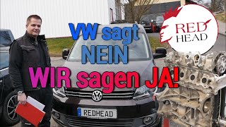 VW Caddy 1.2 TSI - VW sagt NEIN, WIR sagen JA zur Motorinstandsetzung | Redhead