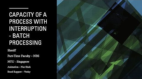 Process with interruption ( set-up) - How to improve capacity using Batch processing