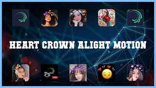 Must have 10 Heart Crown Alight Motion Android Apps screenshot 1