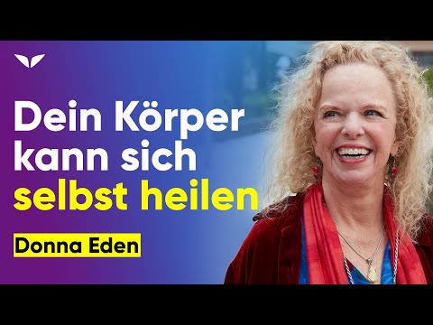 ? Wie Energiemedizin deine Gesundheit heilen und wiederbeleben kann ? | Donna Eden