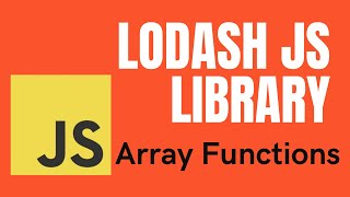 Javascript - LODASH Library and Array functions