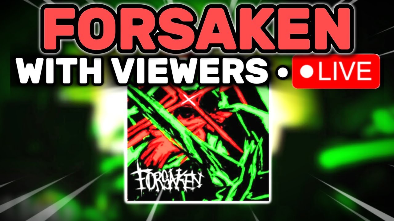 Forsaken LIVE — Playing With Viewers (Custom Rounds)