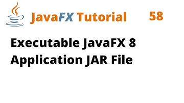 JavaFX Tutorial 58 - Executable JavaFX 8 Application JAR File
