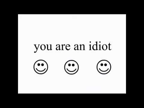 You Are An Idiot (1 hour)