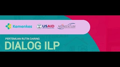 Topik Dialog ILP : "Praktik Baik Komitmen Pemda dalam Pelaksanaan ILP di Pustu dan Posyandu"