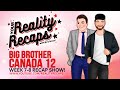 Bbcan12 i week 78 recap show i your reality recaps