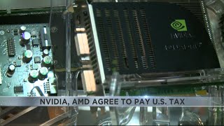 NVIDIA and AMD agree to pay U.S. tax