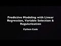 Predictive Modeling With Multiple Linear Regression, Variable Selection &amp; Regularization