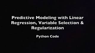 Predictive Modeling With Multiple Linear Regression, Variable Selection & Regularization