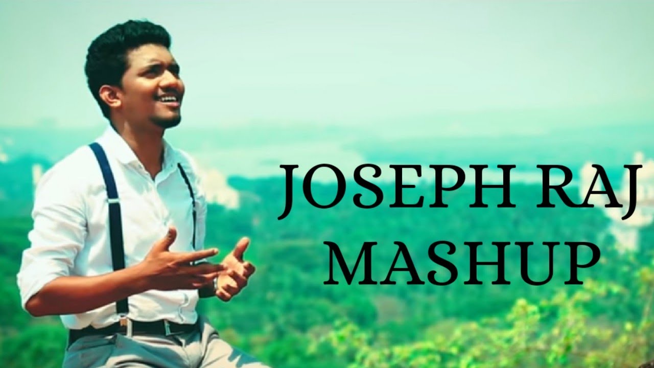 || JOSEPH RAJ || MASHUP || 2020 || NON STOP JOSEPH RAJ SONGS || - YouTube