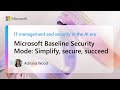 Microsoft Baseline Security Mode | IT management and security in the AI era
