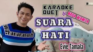 SUARA HATI Karaoke duet | Evie Tamala | Nada Cewek  @karaokerumahanS 