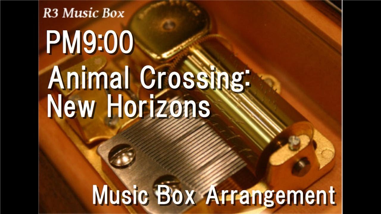 PM9:00/Animal Crossing: New Horizons [Music Box]