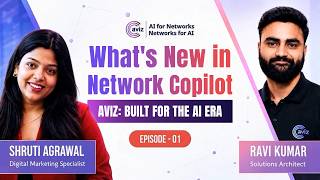 Aviz: Built for the AI Era | Episode 1 | Network Copilot R1.7.0