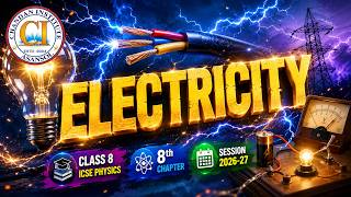 ⚡ Class 8 ICSE Physics Chapter 8 – Electricity | Full Chapter Explanation | Session 2026-27 #icse