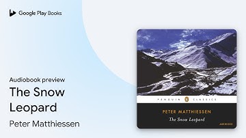 The Snow Leopard by Peter Matthiessen · Audiobook preview