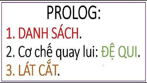 Prolog 05| Cơ chế đệ quy, lát cắt | Logic & Lập trình Prolog | Teacher ANH FPT