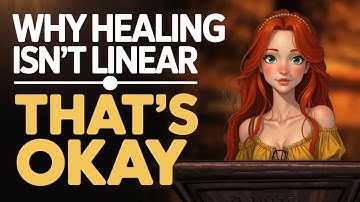 Why Healing Isn’t Linear and That’s Okay