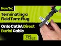 How to terminating a field term plug onto cat6a direct burial ethernet