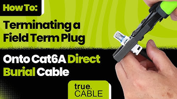 How To: Terminating a Field Term Plug Onto Cat6A Direct Burial Ethernet