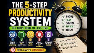 🚀 The 5-Step Productivity System | Get More Done in Less Time