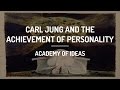 Carl Jung and The Achievement of Personality