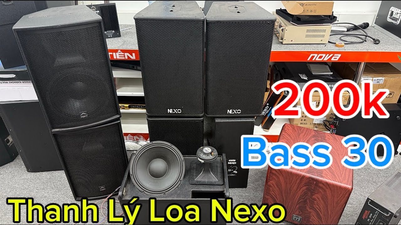 Xả Loa Bát 30 Nexo Ps12 Thanh Lý Giá Rẻ Từ 200k Âm Ly Bãi 203/Lh:0832-328-885