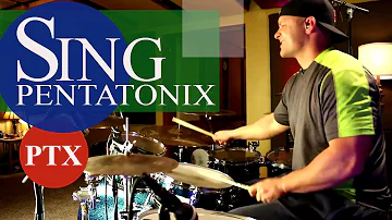 Pentatonix - Sing - Drum Cover