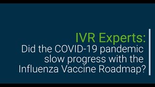 Famous Did the COVID-19 pandemic slow progress with the Influenza Vaccines R&D Roadmap? Wealth