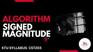 KTU LSD MODULE 5 PART1|ALGORITHM FOR ADDITION AND SUBTRACTION OF BINARY NUMBERS|CST 203|#KTU #LSDKTU