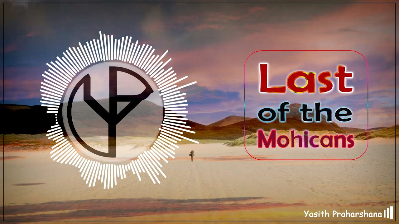 Yasith Praharshana - Last of the Mohicans (Progressive House Remix) - Blogger page