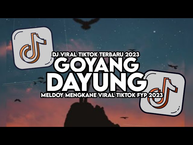 DJ GOYANG DAYUNG MASHUP FULL SONG MAMAN FVNDY 2023 class=