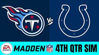 Week 6: Titans vs Colts - 4TH QUARTER SIM (Madden with Updated Rosters for 2026-27)