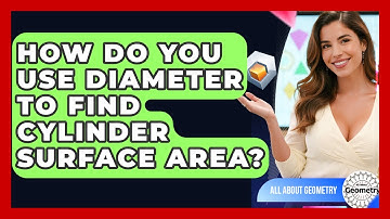 How Do You Use Diameter To Find Cylinder Surface Area? - All About Geometry