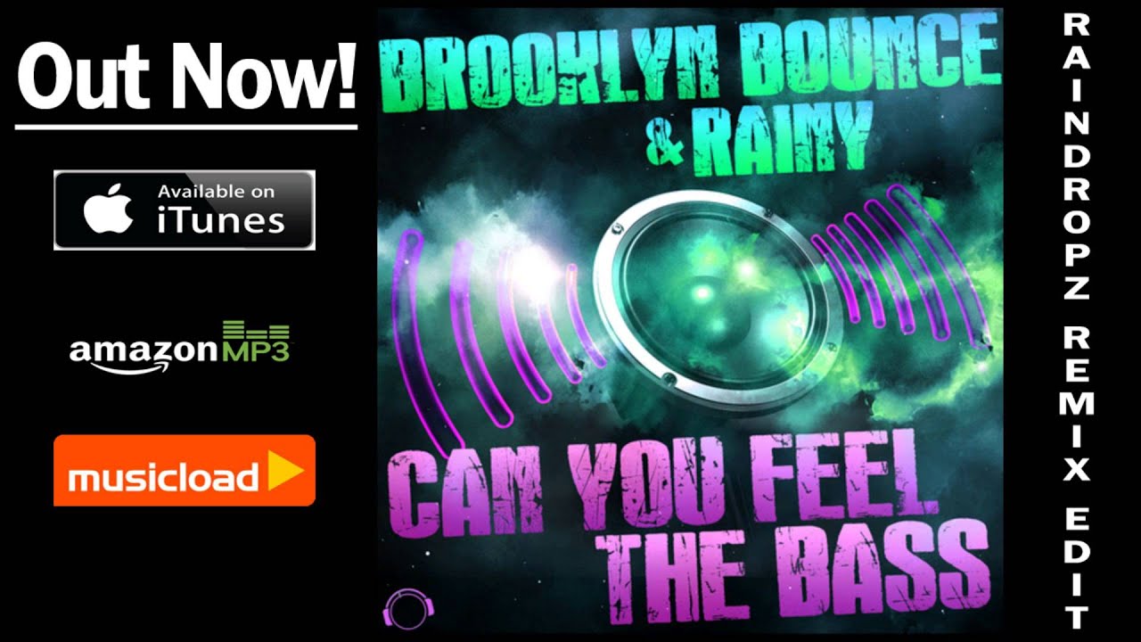 electronics Brooklyn Bounce & Rainy - Can You Feel The Bass (Raindropz! Remix Edit) /// VÖ: 10.01.2014