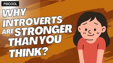 Why Introverts Are Stronger Than You Think